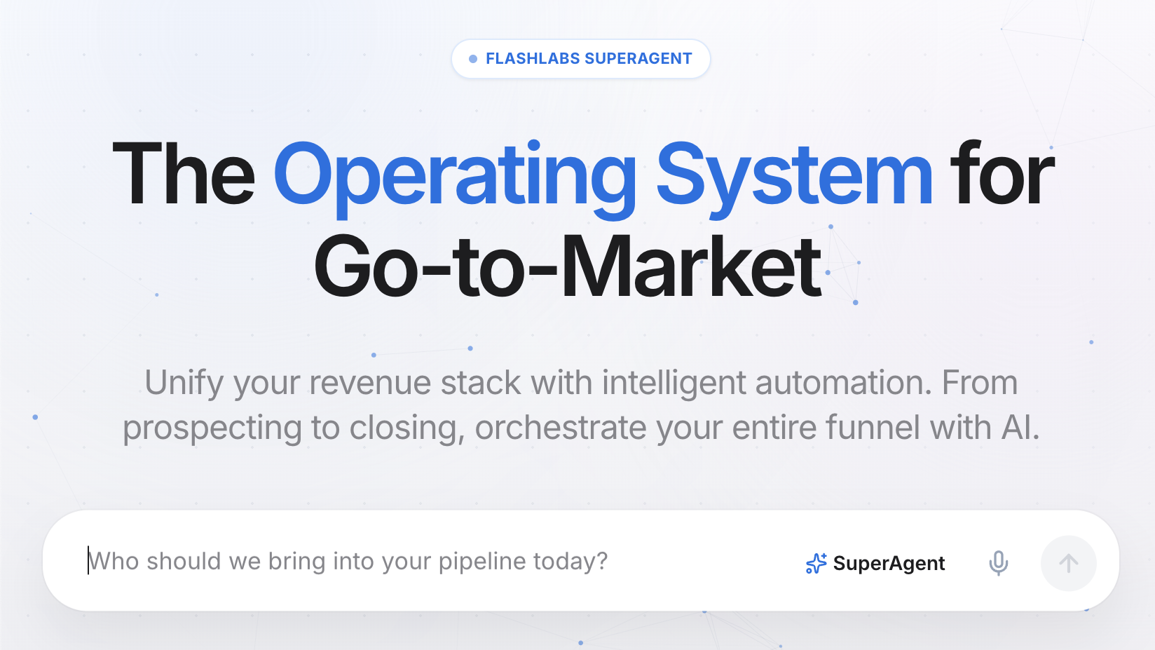FlashLabs homepage with the FlashLabs SuperAgent label, the headline The Operating System for Go-to-Market and a prompt box asking Who should we bring into your pipeline today