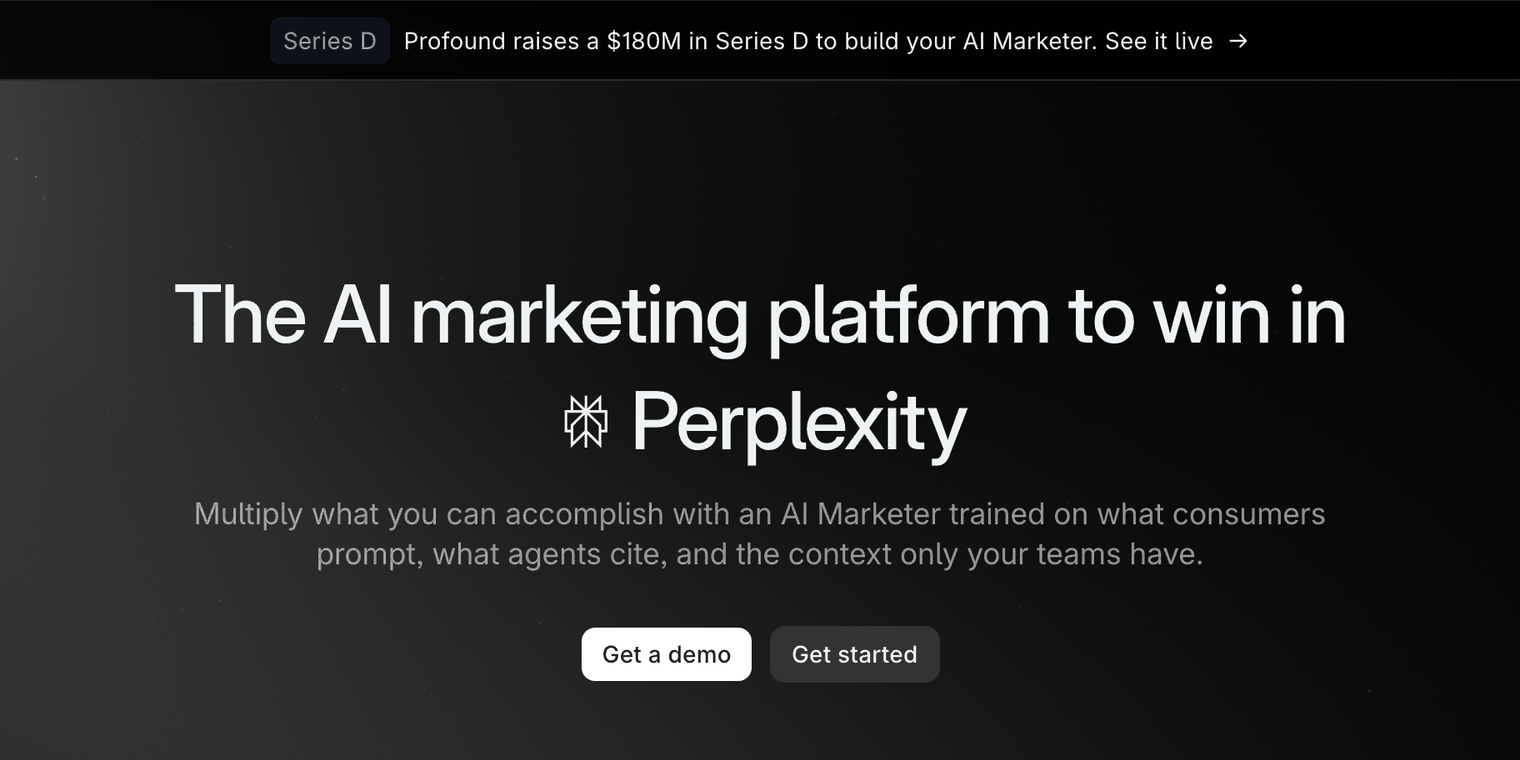 Top of Profound's homepage: a banner announcing the $180M Series D above the headline The AI marketing platform to win in Perplexity, a line about an AI Marketer trained on what consumers prompt, and the Get a demo and Get started buttons